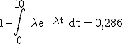 \rm 1-\int_0^{10} \lambda e^{-\lambda t} dt=0,286